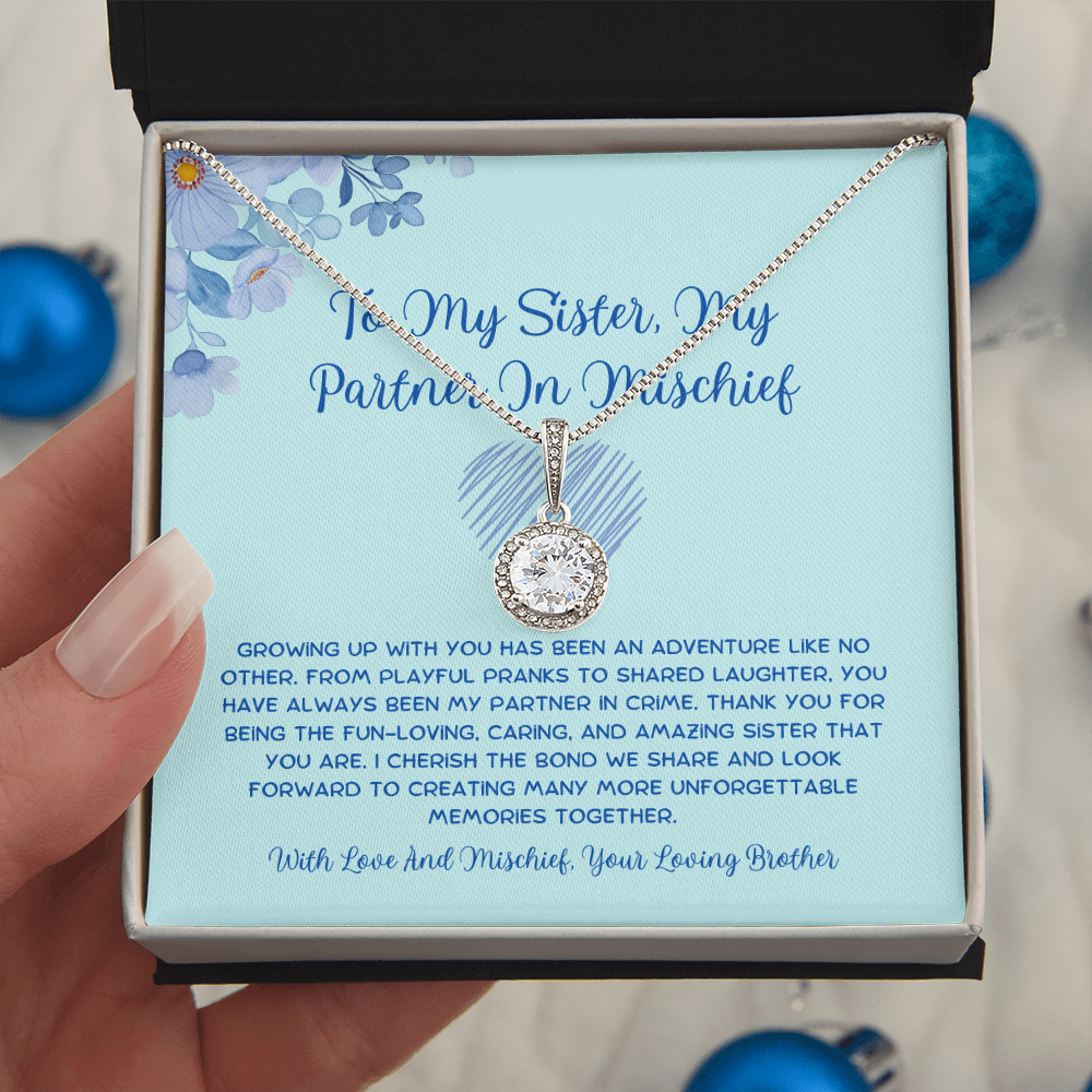To My Sister, My Partner In Mischief - From Brother To Sister Eternal Hope Necklace