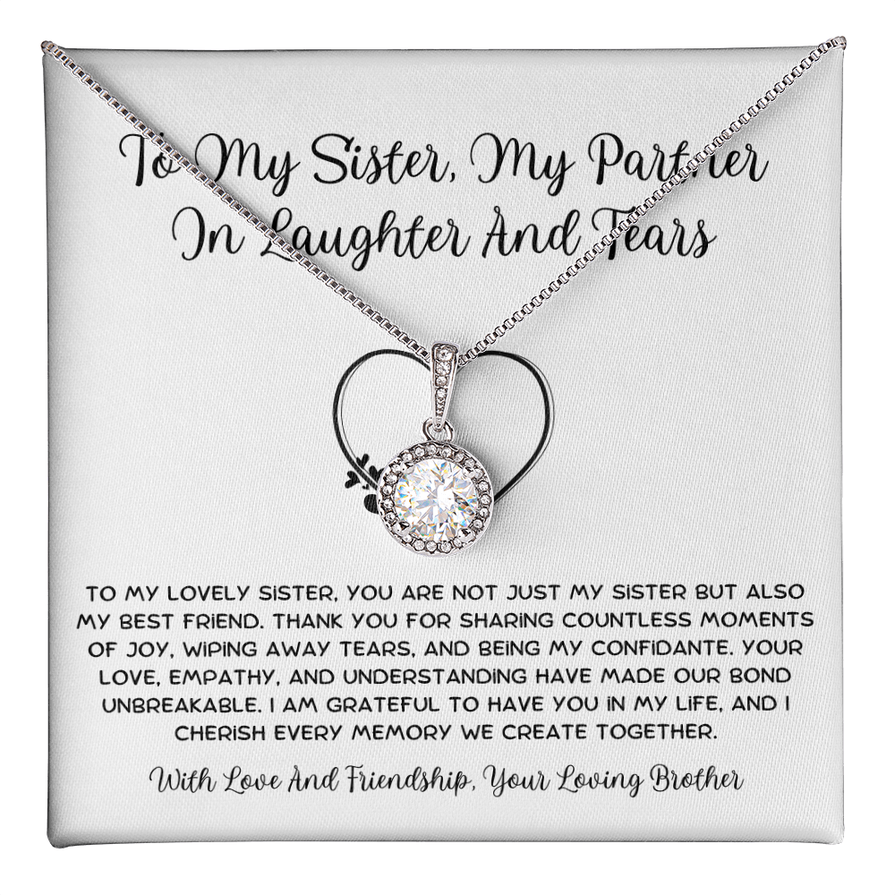 To My Sister, My Partner ln Laughter And Tears - From Brother To Sister Eternal Hope Necklace