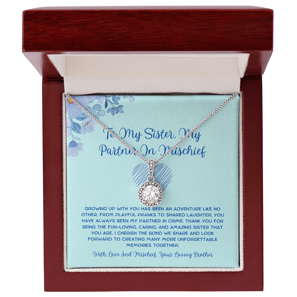 To My Sister, My Partner In Mischief - From Brother To Sister Eternal Hope Necklace