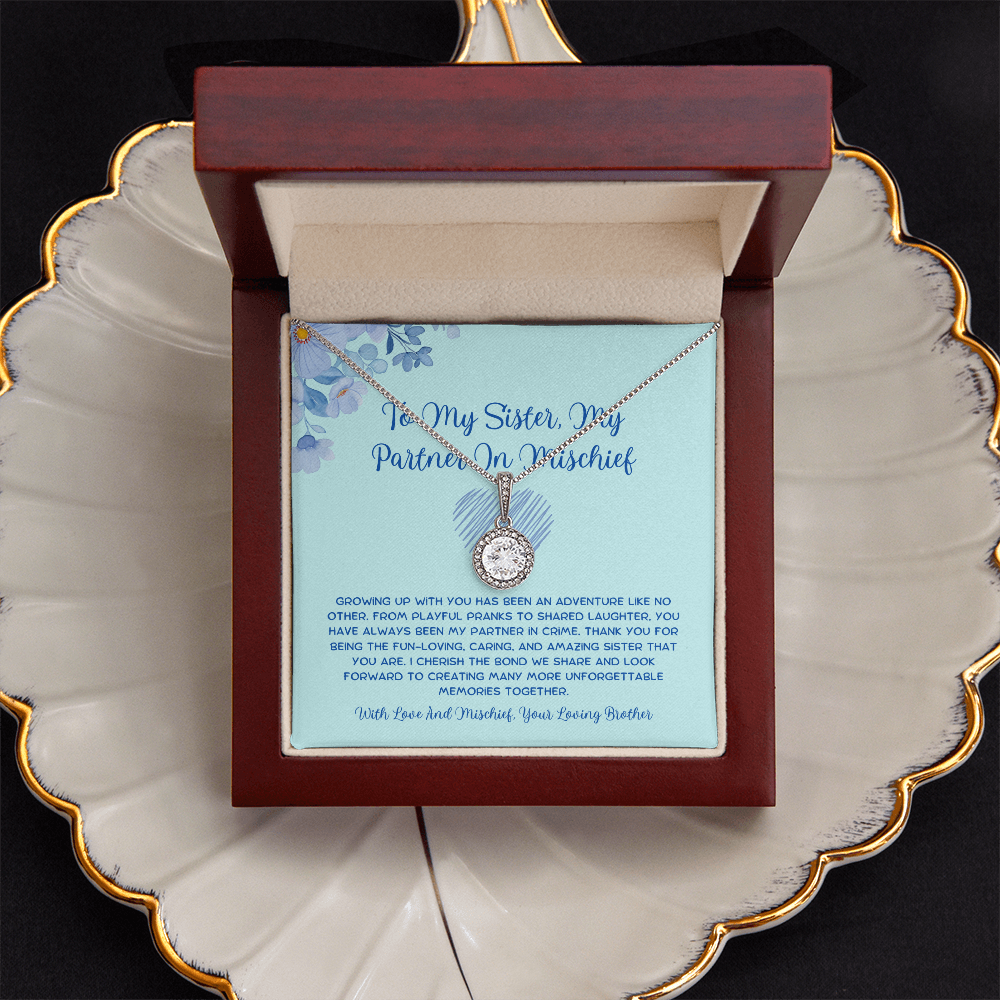 To My Sister, My Partner In Mischief - From Brother To Sister Eternal Hope Necklace