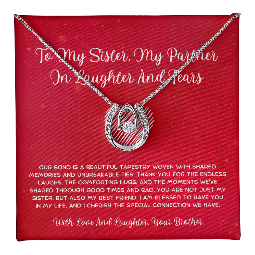 To My Sister, My Partner In Laughter And Tears - From Brother To Sister Lucky In Love Necklace