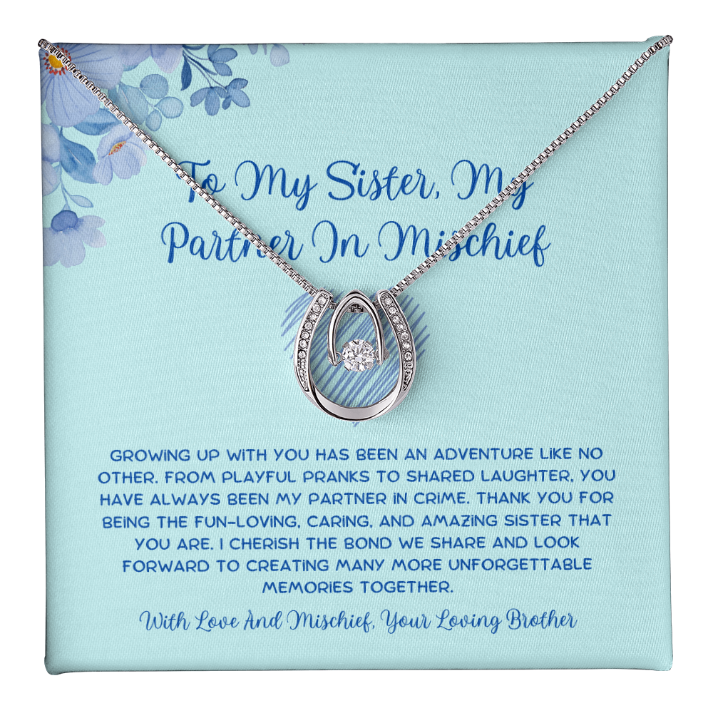 To My Sister, My Partner In Mischief - From Brother To Sister Lucky In Love Necklace