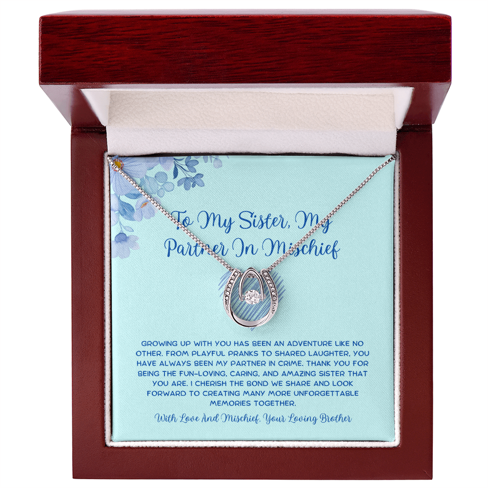 To My Sister, My Partner In Mischief - From Brother To Sister Lucky In Love Necklace