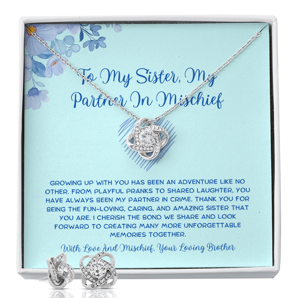 To My Sister, My Partner In Mischief - From Brother To Sister Love Knot Earring With Necklace Set