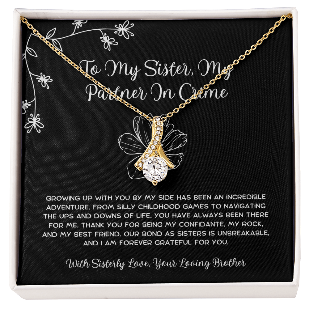To My Sister, My Partner In Crime - From Brother To Sister Alluring Beauty Necklace