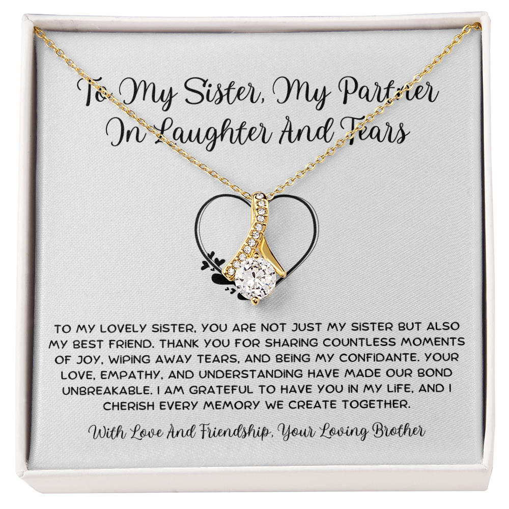 To My Sister, My Partner ln Laughter And Tears - From Brother To Sister Alluring Beauty Necklace