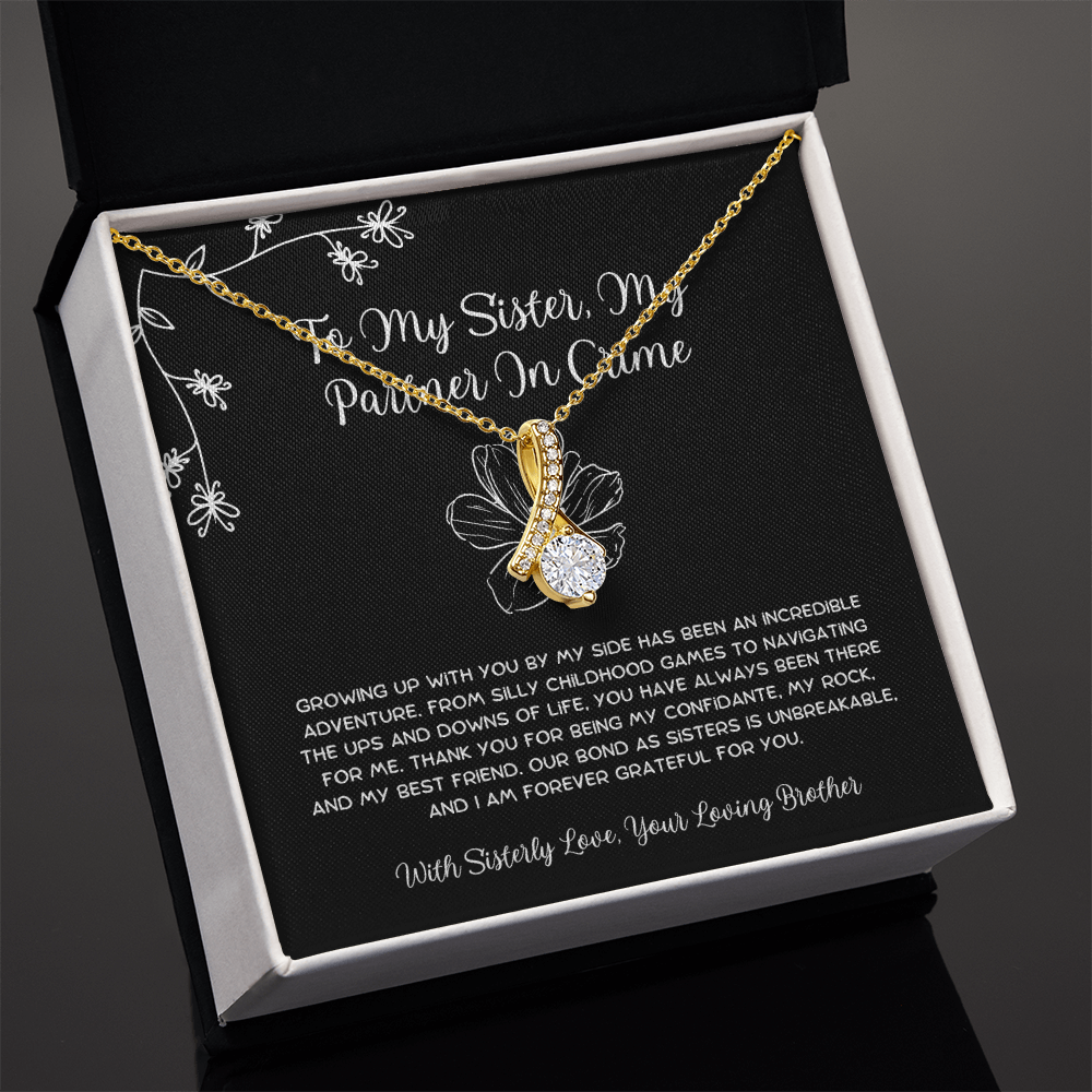 To My Sister, My Partner In Crime - From Brother To Sister Alluring Beauty Necklace
