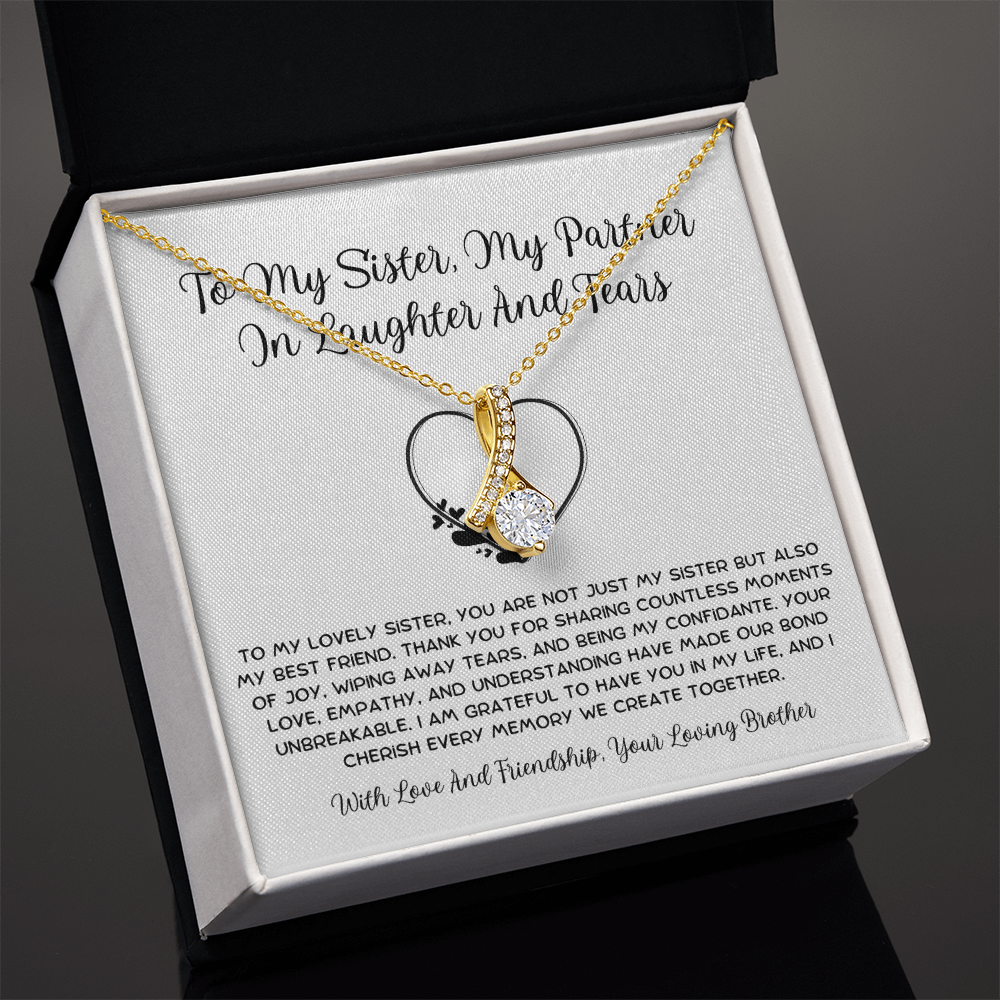 To My Sister, My Partner ln Laughter And Tears - From Brother To Sister Alluring Beauty Necklace
