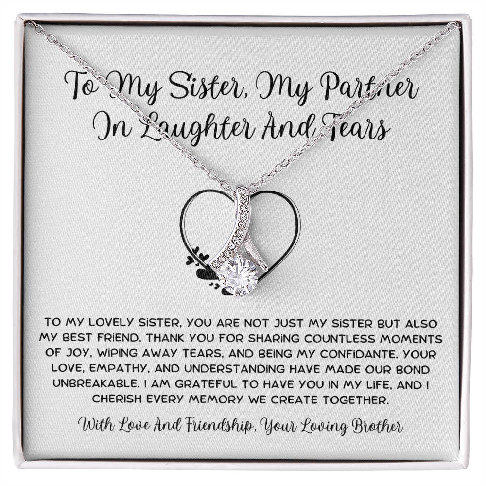 To My Sister, My Partner ln Laughter And Tears - From Brother To Sister Alluring Beauty Necklace