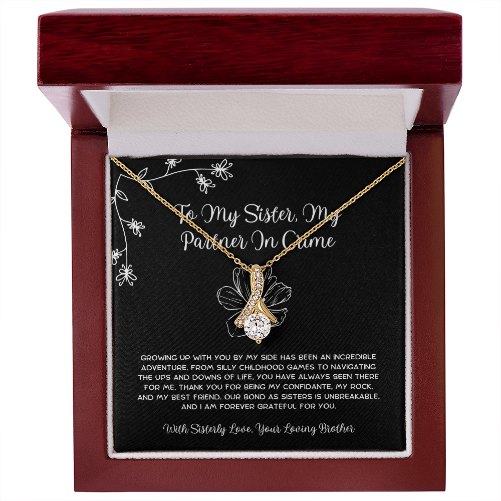 To My Sister, My Partner In Crime - From Brother To Sister Alluring Beauty Necklace