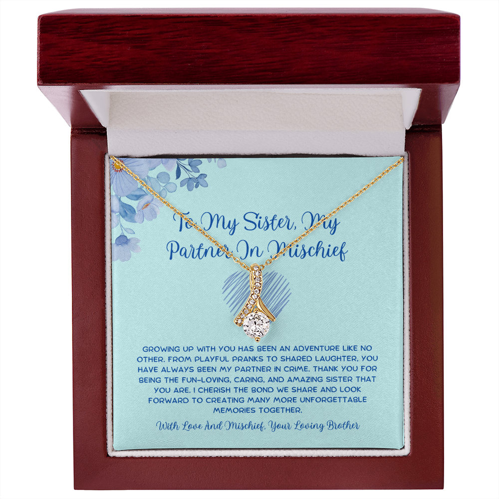 To My Sister, My Partner In Mischief - From Brother To Sister Alluring Beauty Necklace