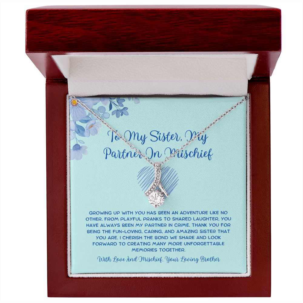 To My Sister, My Partner In Mischief - From Brother To Sister Alluring Beauty Necklace