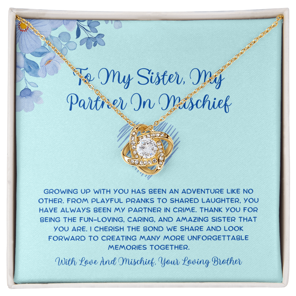 To My Sister, My Partner In Mischief - From Brother To Sister Love Knot Necklace