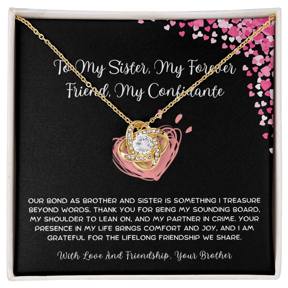 To My Sister, My Forever Friend, My Confidante - From Brother To Sister Love Knot Necklace