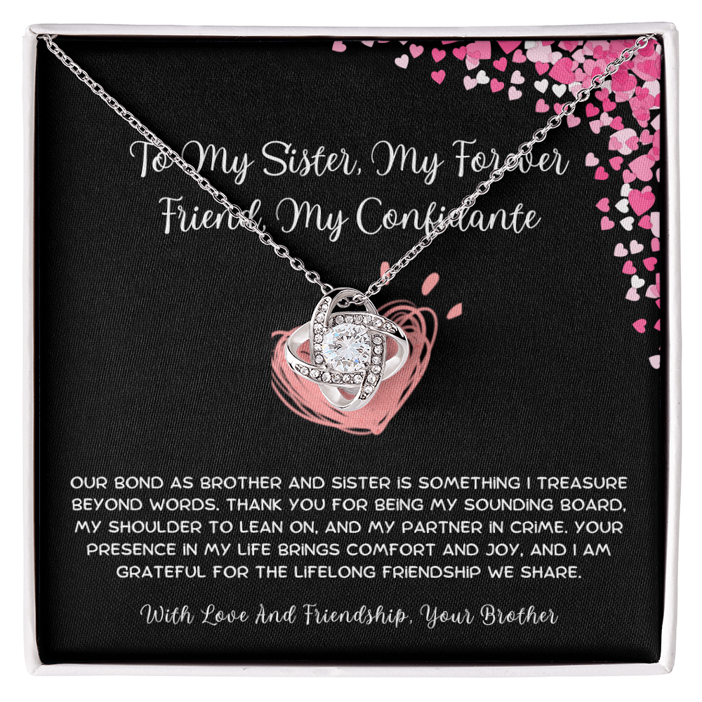 To My Sister, My Forever Friend, My Confidante - From Brother To Sister Love Knot Necklace