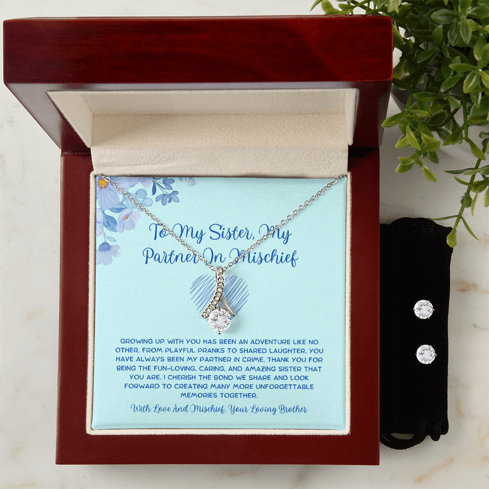 To My Sister, My Partner In Mischief - From Brother To Sister Alluring Beauty Necklace With Earrings