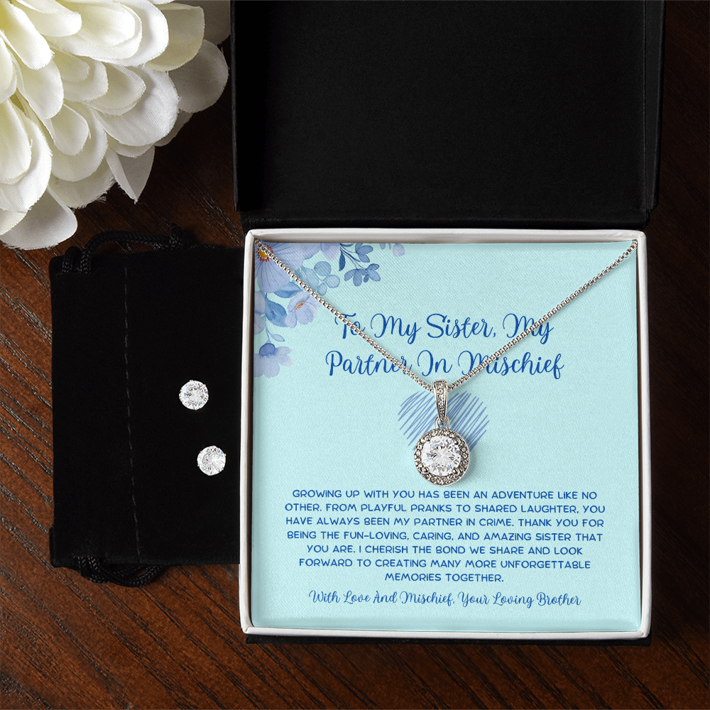 To My Sister, My Partner In Mischief - From Brother To Sister Eternal Hope Necklace With Earrings
