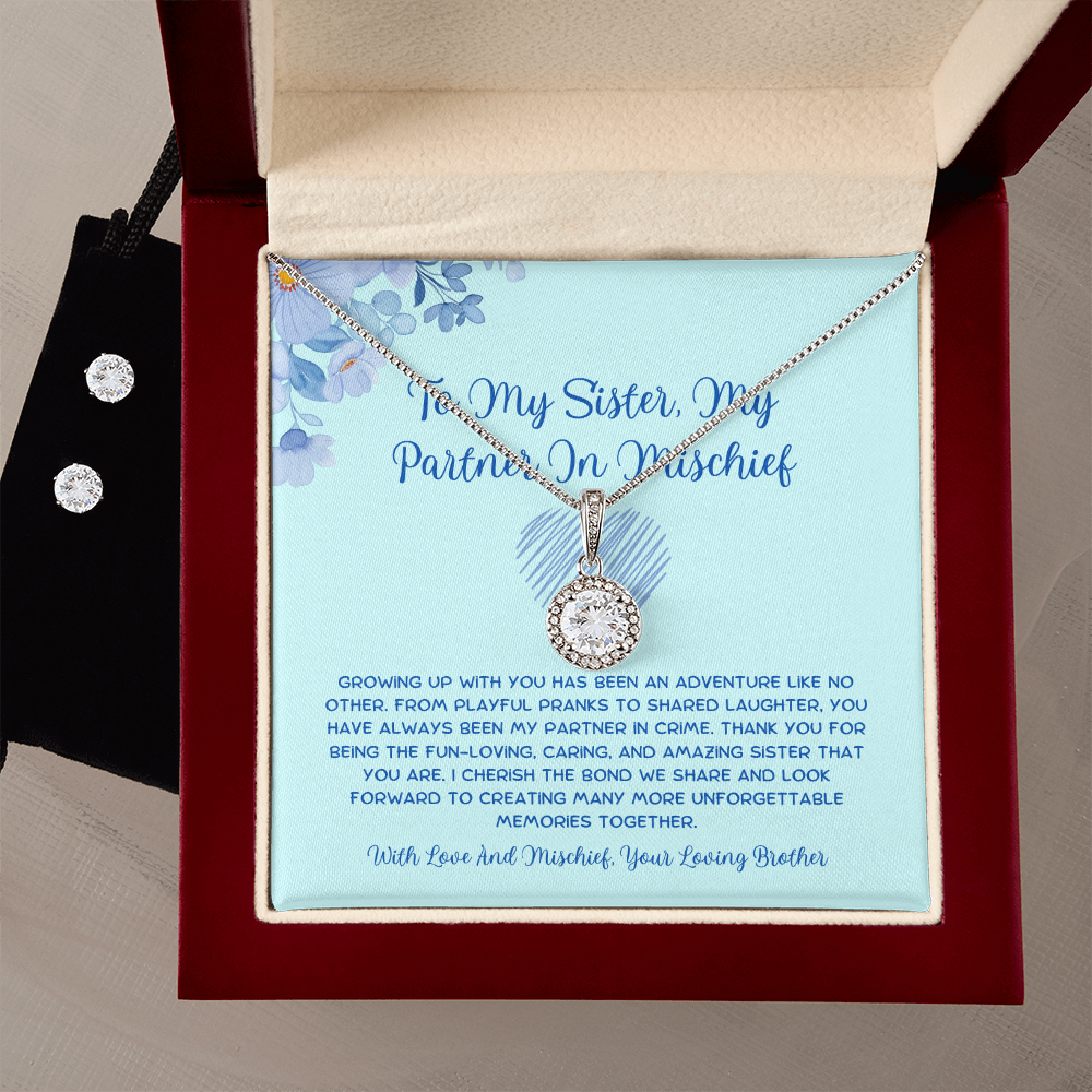 To My Sister, My Partner In Mischief - From Brother To Sister Eternal Hope Necklace With Earrings