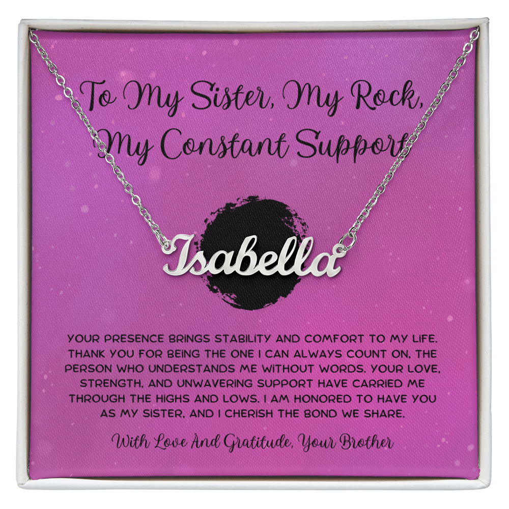 To My Sister, My Rock, My Constant Support - From Brother To Sister Custom Name Necklace