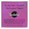 To My Sister, My Rock, My Constant Support - From Brother To Sister Custom Name Necklace