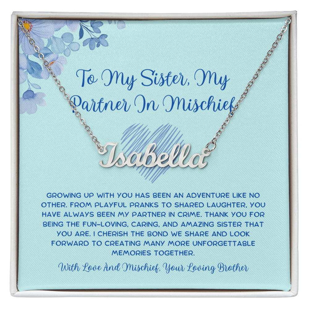 To My Sister, My Partner In Mischief - From Brother To Sister Custom Name Necklace
