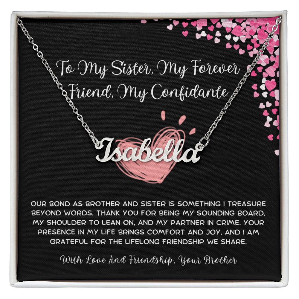 To My Sister, My Forever Friend, My Confidante - From Brother To Sister Custom Name Necklace