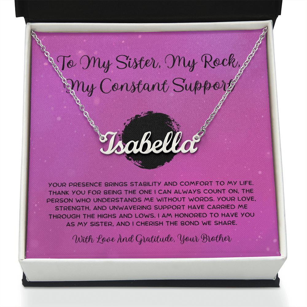 To My Sister, My Rock, My Constant Support - From Brother To Sister Custom Name Necklace