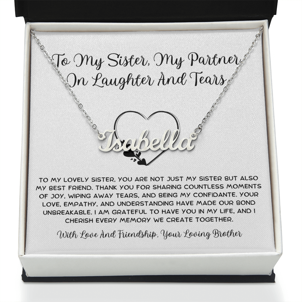 To My Sister, My Partner ln Laughter And Tears - From Brother To Sister Custom Name Necklace
