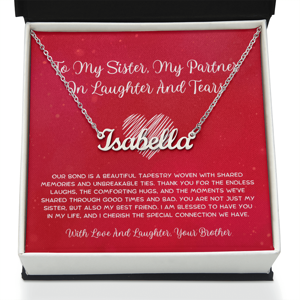 To My Sister, My Partner In Laughter And Tears - From Brother To Sister Custom Name Necklace