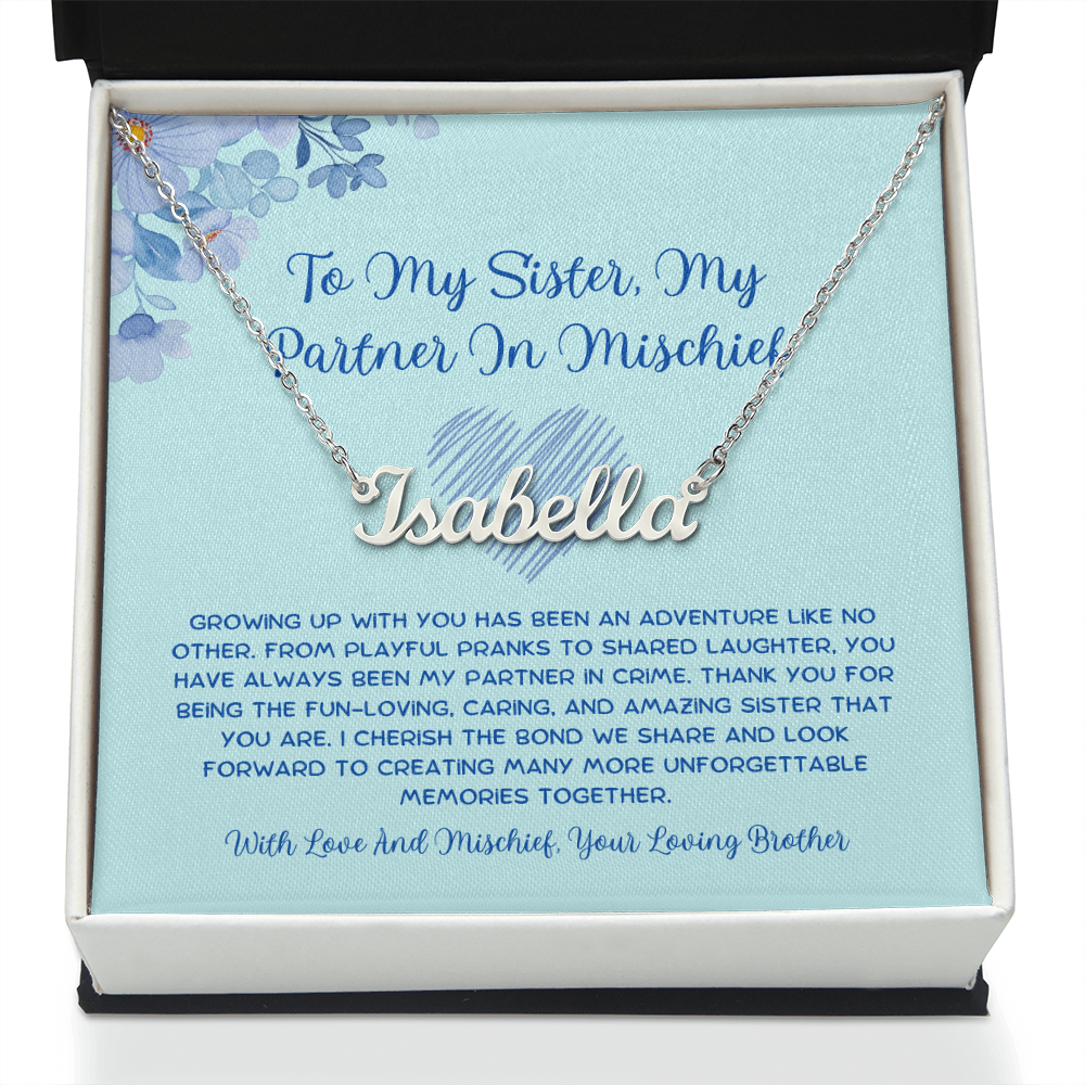 To My Sister, My Partner In Mischief - From Brother To Sister Custom Name Necklace