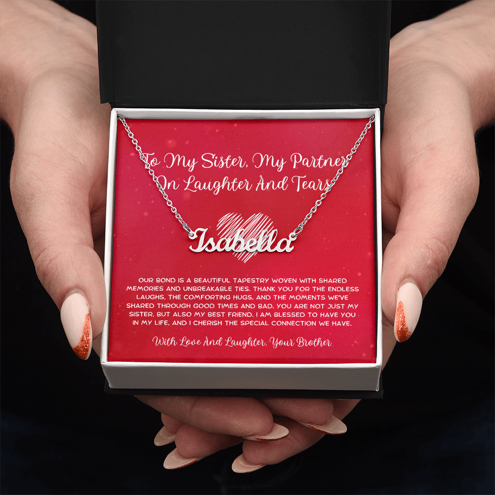 To My Sister, My Partner In Laughter And Tears - From Brother To Sister Custom Name Necklace