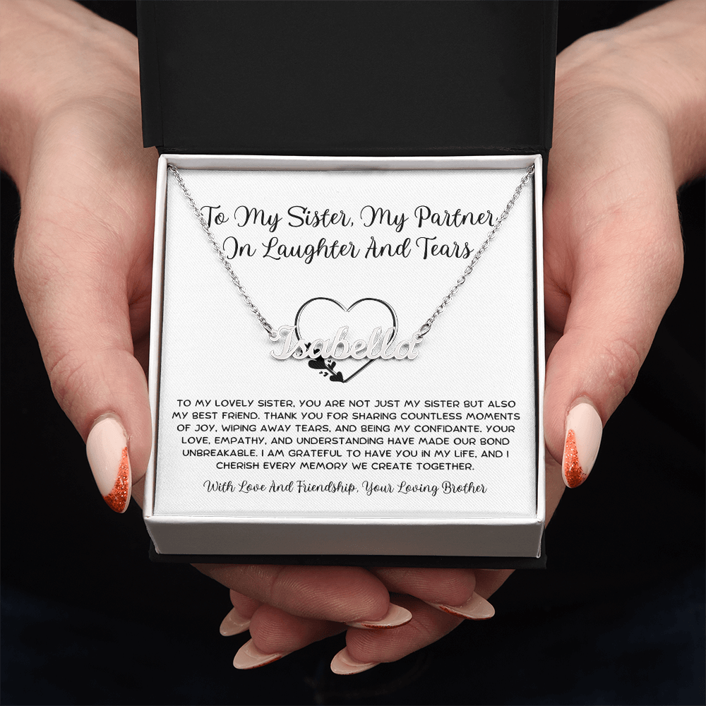 To My Sister, My Partner ln Laughter And Tears - From Brother To Sister Custom Name Necklace