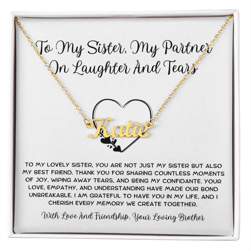 To My Sister, My Partner ln Laughter And Tears - From Brother To Sister Custom Name Necklace