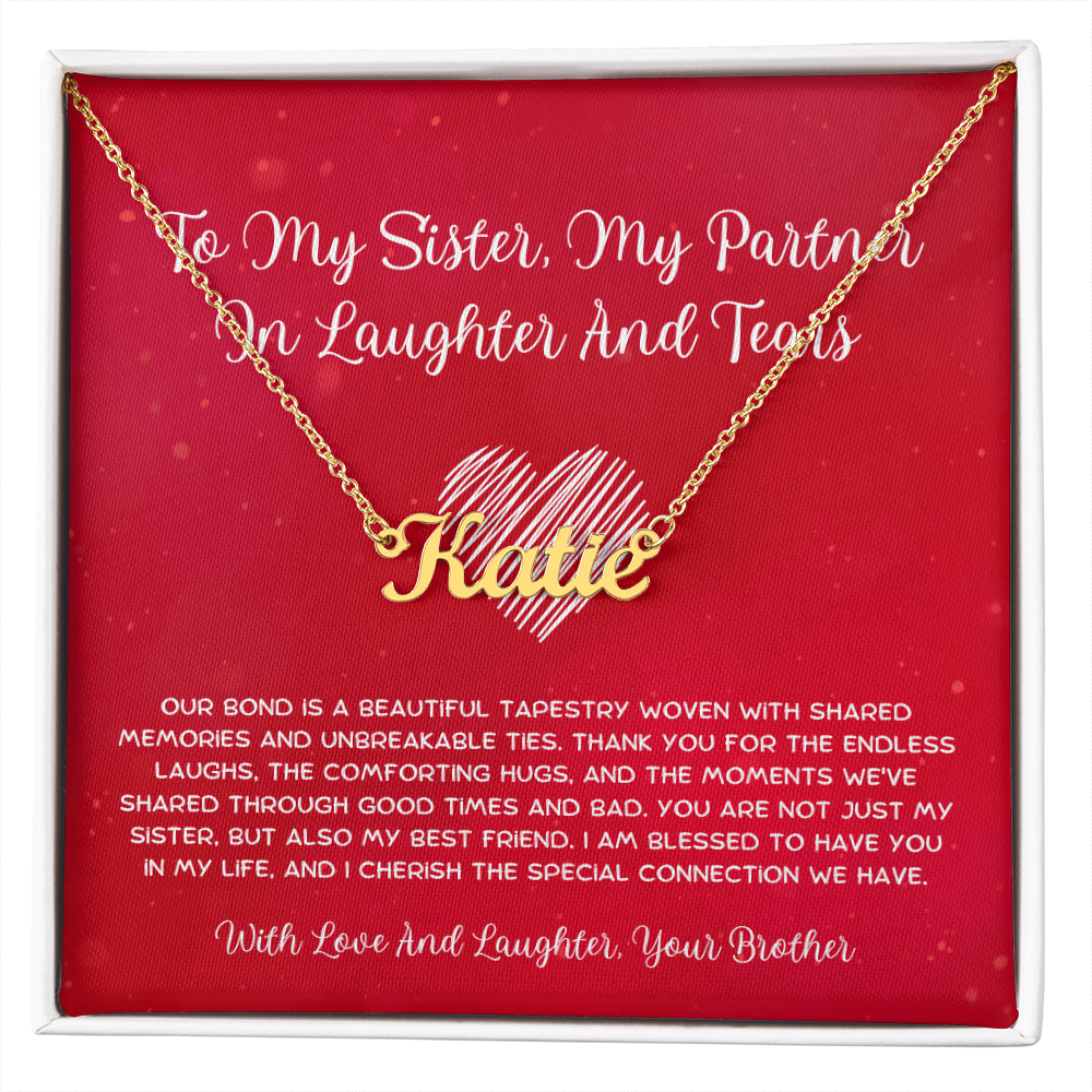 To My Sister, My Partner In Laughter And Tears - From Brother To Sister Custom Name Necklace