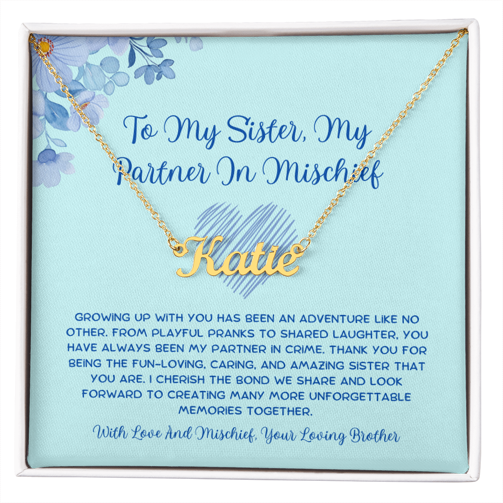 To My Sister, My Partner In Mischief - From Brother To Sister Custom Name Necklace