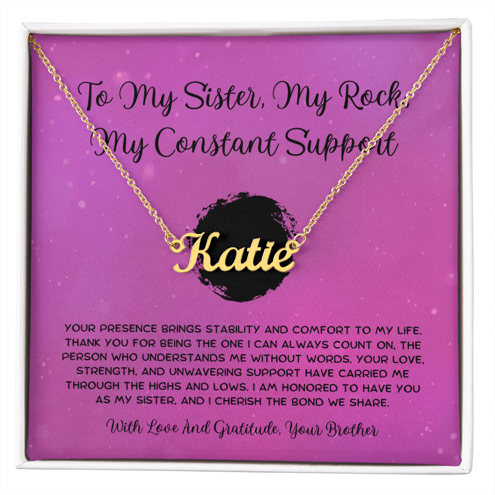 To My Sister, My Rock, My Constant Support - From Brother To Sister Custom Name Necklace