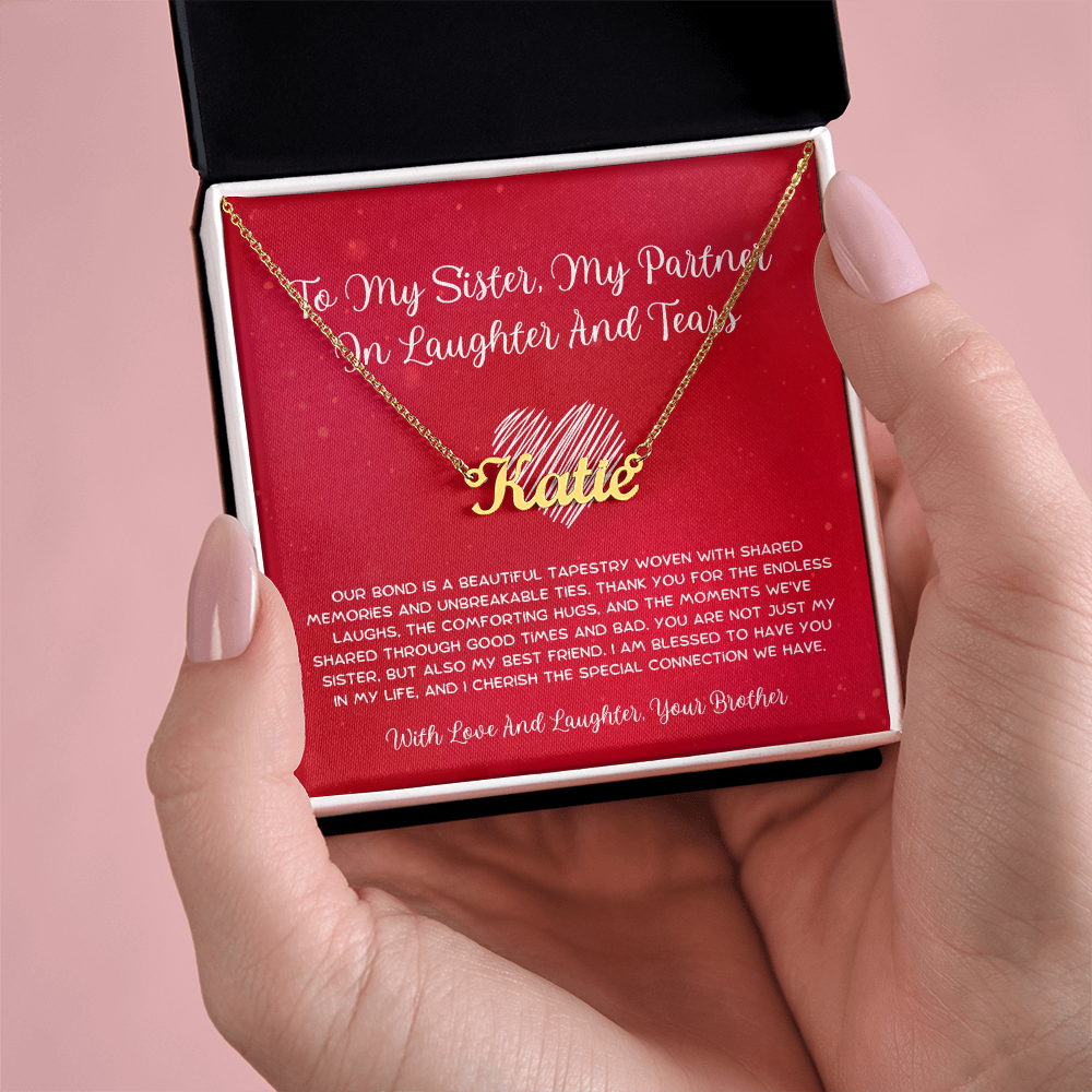 To My Sister, My Partner In Laughter And Tears - From Brother To Sister Custom Name Necklace