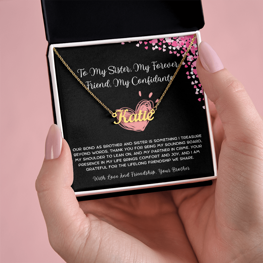 To My Sister, My Forever Friend, My Confidante - From Brother To Sister Custom Name Necklace