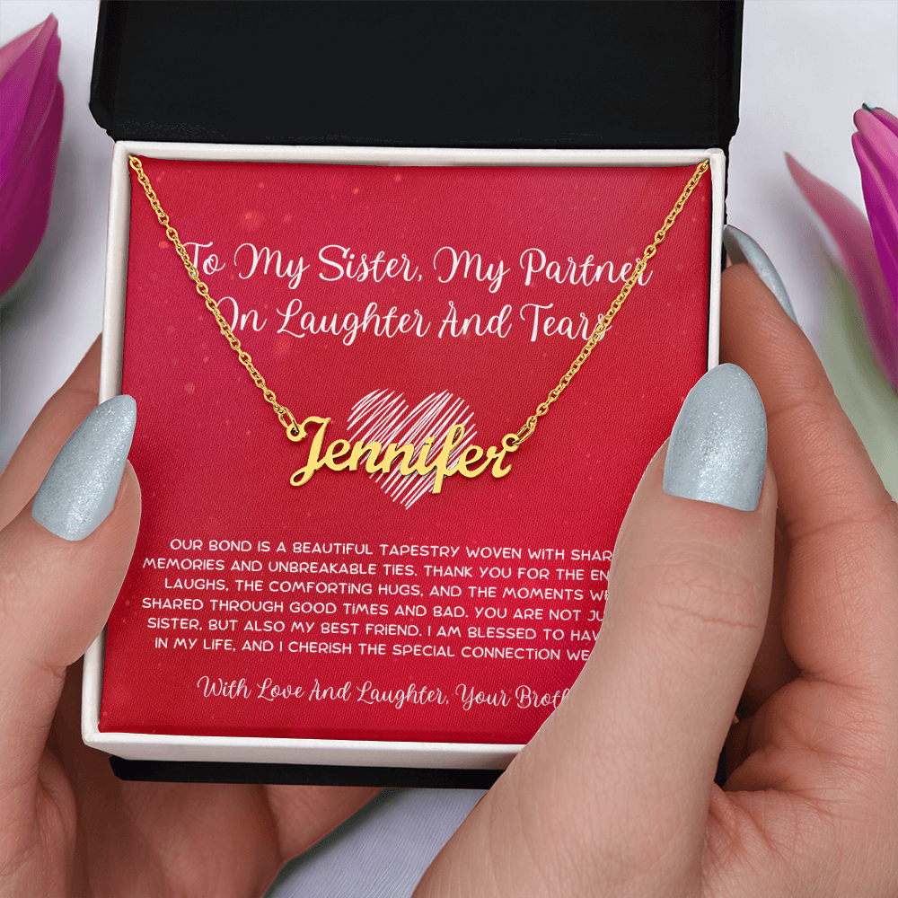 To My Sister, My Partner In Laughter And Tears - From Brother To Sister Custom Name Necklace
