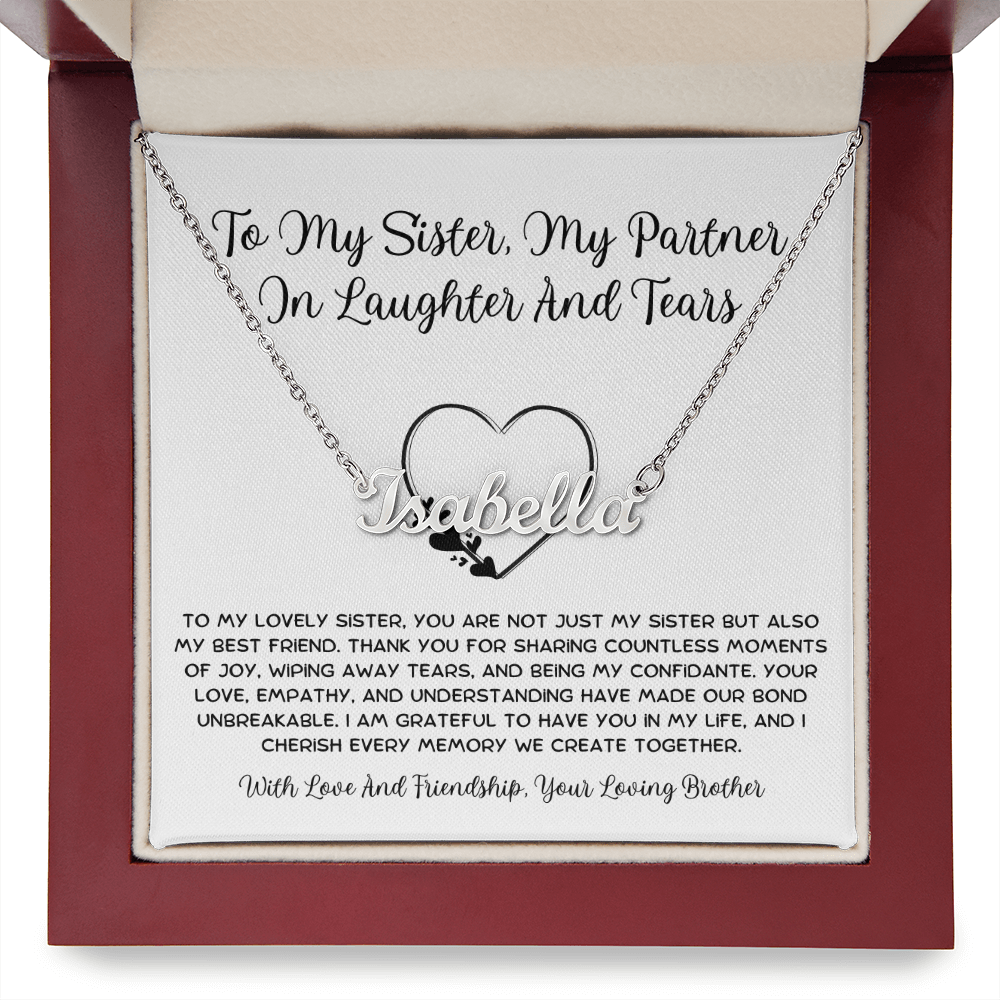 To My Sister, My Partner ln Laughter And Tears - From Brother To Sister Custom Name Necklace