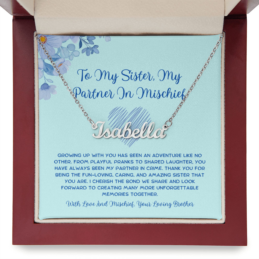 To My Sister, My Partner In Mischief - From Brother To Sister Custom Name Necklace