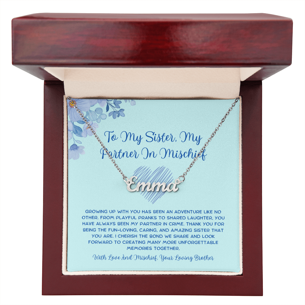 To My Sister, My Partner In Mischief - From Brother To Sister Custom Name Necklace