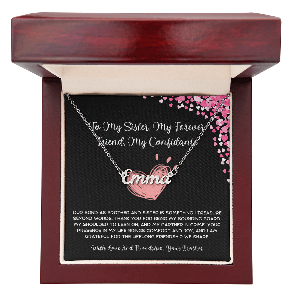 To My Sister, My Forever Friend, My Confidante - From Brother To Sister Custom Name Necklace