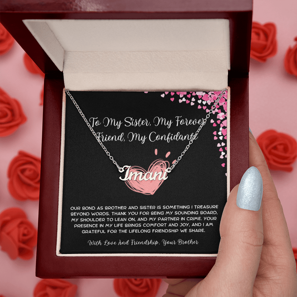 To My Sister, My Forever Friend, My Confidante - From Brother To Sister Custom Name Necklace