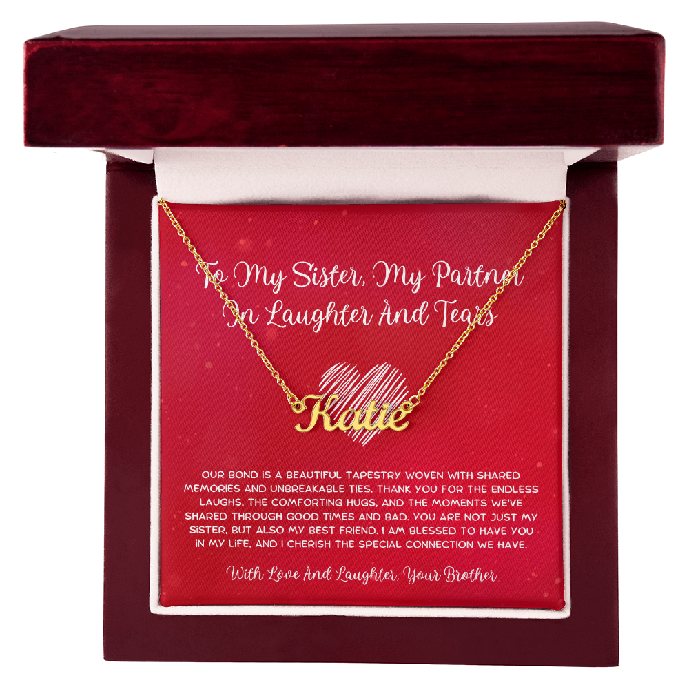 To My Sister, My Partner In Laughter And Tears - From Brother To Sister Custom Name Necklace