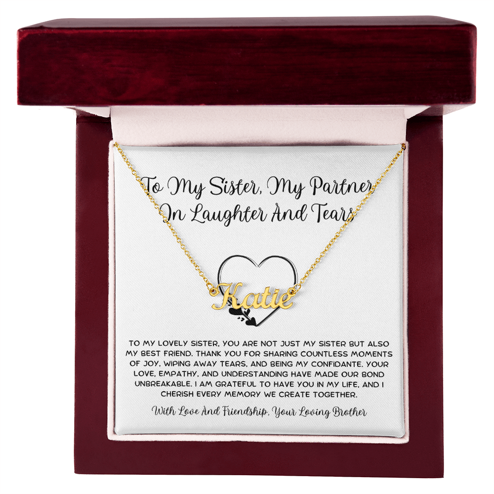 To My Sister, My Partner ln Laughter And Tears - From Brother To Sister Custom Name Necklace