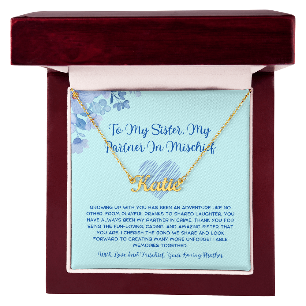 To My Sister, My Partner In Mischief - From Brother To Sister Custom Name Necklace