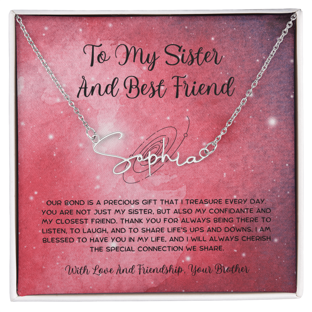 To My Sister And Best Friend - From Brother To Sister Signature Name Necklace