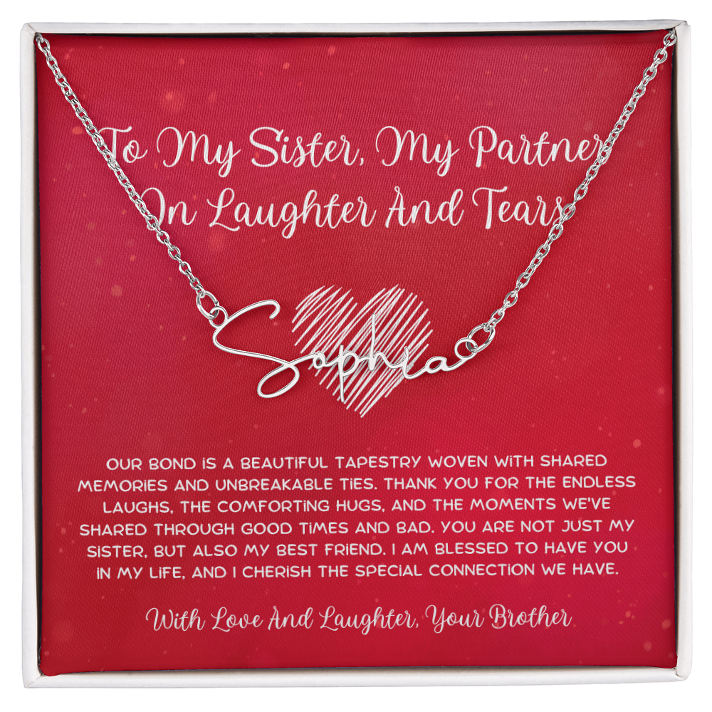 To My Sister, My Partner In Laughter And Tears - From Brother To Sister Signature Name Necklace