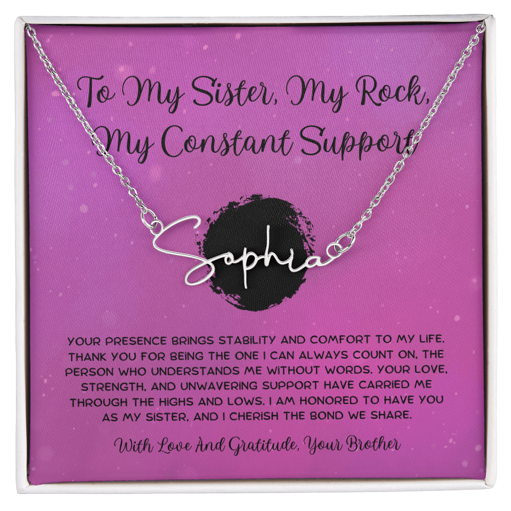 To My Sister, My Rock, My Constant Support - From Brother To Sister Signature Name Necklace